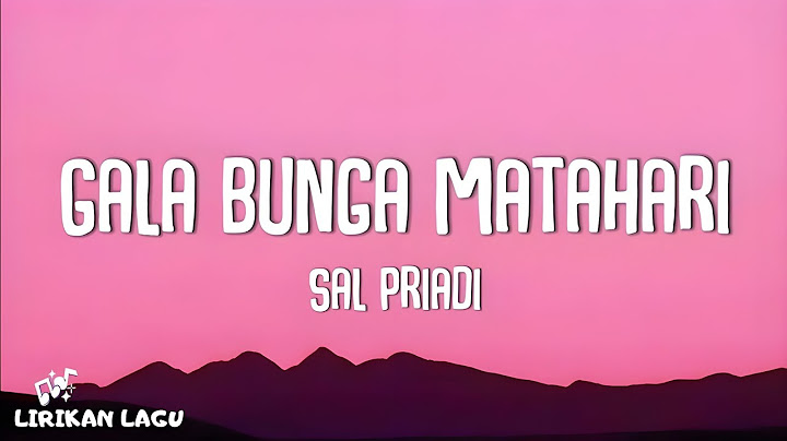 Sal Priadi - Gala Bunga Matahari (Video Lirik)
