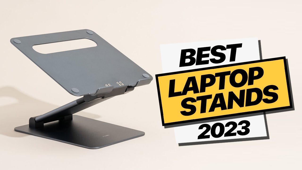 The 4 Best Laptop Stands of 2023