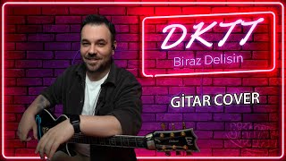 Dolu Kadehi Ters Tut Biraz Delisin Gitar Cover