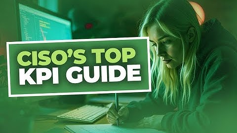 Top Cybersecurity KPIs Every CISO Must Track || Skillweed