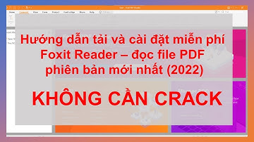 Cách tải và cài đặt Foxit reader hoàn toàn miễn phí - Đọc file PDF bản mới nhất - 2022