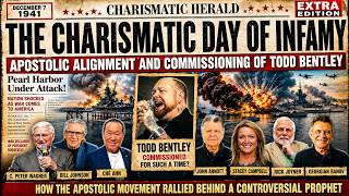 The Charismatic Day of Infamy Apostolic Alignment and Commissioning of Todd Bentley