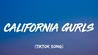 Katy Perry - California Gurls (Lyrics) "But nothing comes close to the golden coast" [TikTok Song]