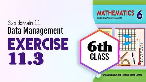 Class 6 math, Chapter 11, Exercise 11.3 | Unit 11, Data Management, Ex 11.3 | New book 2024