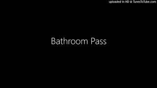 Bathroom Pass