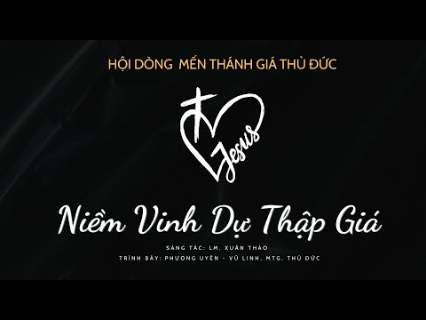 NIỀM VINH DỰ THẬP GIÁ - ST: LM. XUÂN THẢO