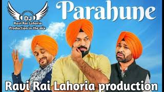 Parahune || Ranjit Bawa || Dhol Remix || Ravi Rai Lahoria production in the mix || Punjabi song