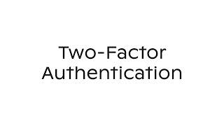 Two-Factor Authentication