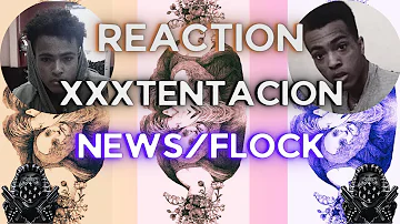 *REACTION* First Time Hearing XXXTENTACION - News/Flock (Lyrics)