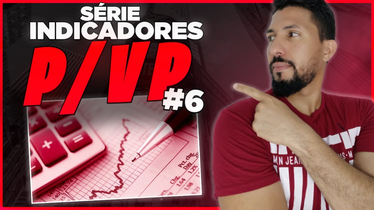 INDICADOR P/VP | ENTENDA O QUE SIGNIFICA E O QUE DIZ SOBRE AS AÇÕES ...