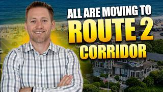 6 Reasons People Are Moving to the Route 2 Corridor in 2026! (And Nobody Expected It)