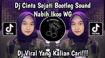DJ CINTA SEJATI BOOTLEG SOUND NABIH IKOO WG VIRAL TIKTOK TERBARU 2023 YANG KALIAN CARI !