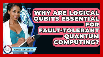 Why Are Logical Qubits Essential For Fault-tolerant Quantum Computing? - Quantum Tech Explained