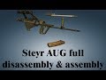 Steyr AUG: full disassembly & assembly