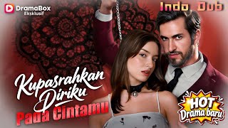 Download Lagu 【Indo Dub】Kupasrahkan Diriku Pada Cintamu🔥Gadis polos terjerat cinta terlarang CEO！#Dramabox MP3