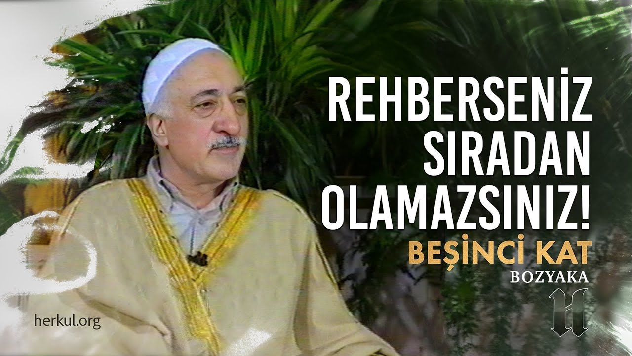 Rehberseniz Sıradan Olamazsınız! | Beşinci Kat | M. Fethullah Gülen Hocaefendi