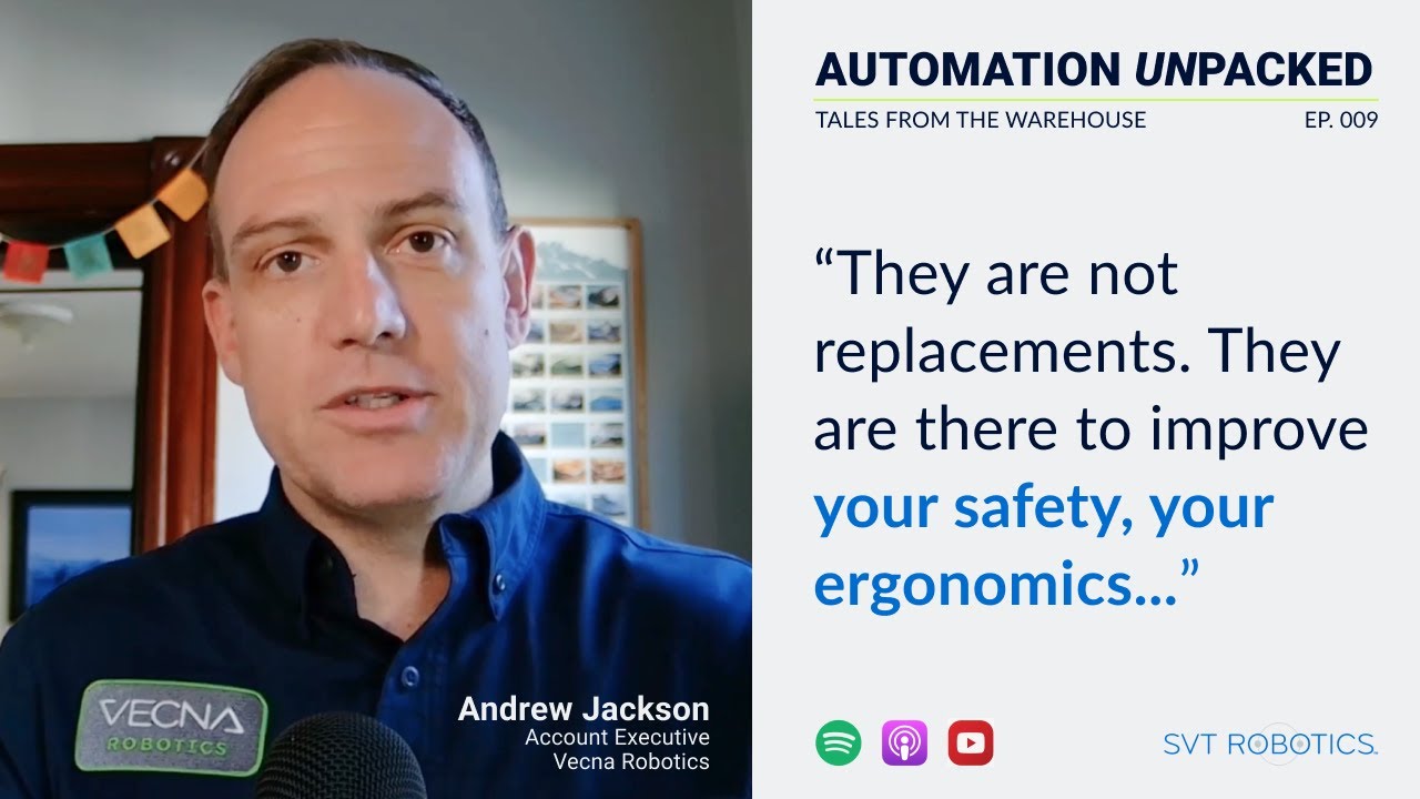 E09 Enhance Manufacturing & Warehouse Operations w/Andrew Jackson from Vecna Robotics
