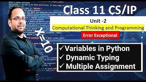 Variables in Python | Dynamic Typing | Multiple Assignment | CBSE Class 11CS/IP #aiarunkumar #ai
