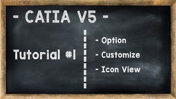 TUTORIAL #1 CATIA V5  - Option, Customize, Icon View l Bahasa Indonesia