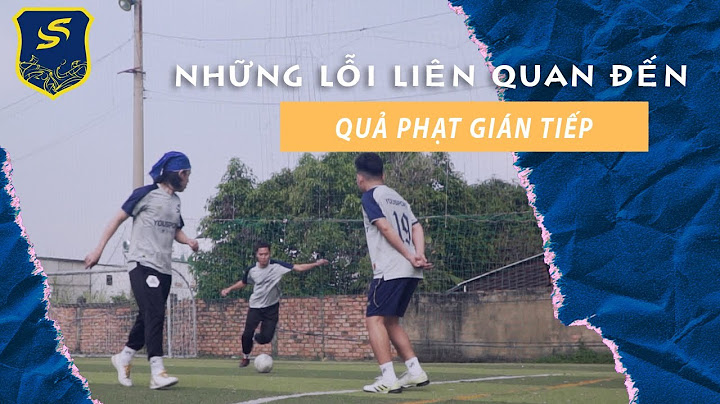 Sút vào 2 trái trong bóng đá gọi là gì