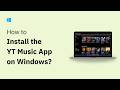 How To Download YouTube Music App For PC [ Windows 11/10/7 ] Mp3 Song