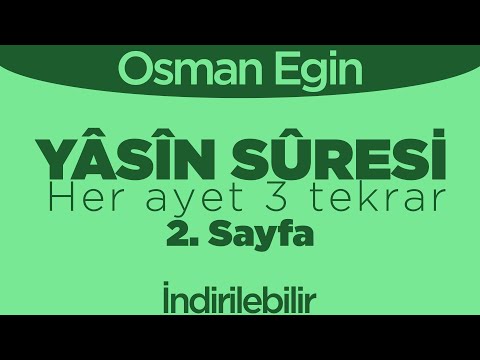 Yâsîn Sûresi (2. Sayfa) - Osman Egin (Her Ayet 3 Tekrar) | İndirilebilir