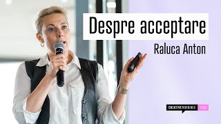 Raluca Anton: Despre acceptare