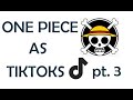 One Piece Characters as random Tik Toks (part 3)