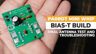 Bias-T Build For The PA0RDT Mini Whip Antenna - Antenna Test And Troubleshooting