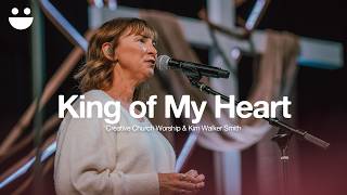 King of My Heart (ft. Kim Walker Smith) | Creative Church Worship