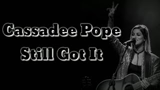 Watch Cassadee Pope Still Got It video