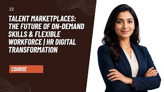Talent Marketplaces: The Future of On-Demand Skills & Flexible Workforce | HR Digital Transformation