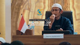 [FULL] Hadits 328 339 - Shahih Targhib Wa Tarhib #24 - Ustadz Badru Salam, Lc