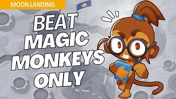 How to Beat Magic Monkeys Only on Moon Landing - BTD6 Strategy