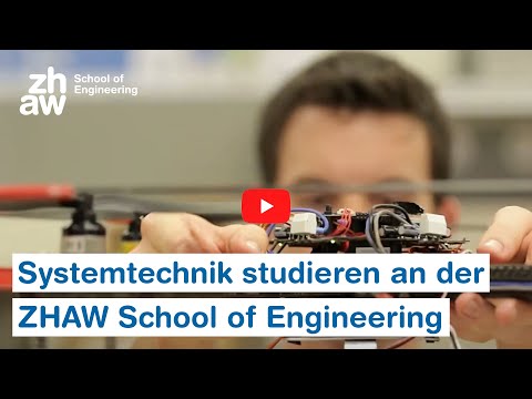 Systemtechnik studieren an der ZHAW School of Engineering