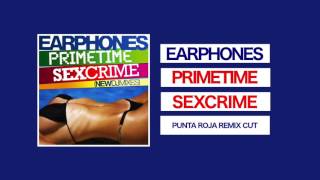 Earphones - Primetime Sexcrime (Punta Roja Remix Cut) Resimi