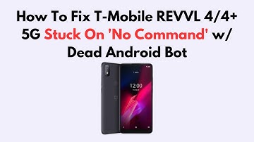 How To Fix T-Mobile REVVL 4/4+ 5G Stuck On 