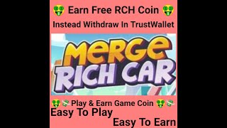 Earn Free RCH Coin. Coinmarket Cap Listed Coin. Instead Withdraw In TrustWallet. Play To Earn 