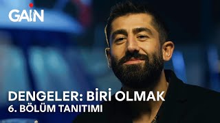 Dengeler: Biri Olmak | 6.  | 17 Mayıs'ta Sadece GAİN'de! 🎈 Resimi