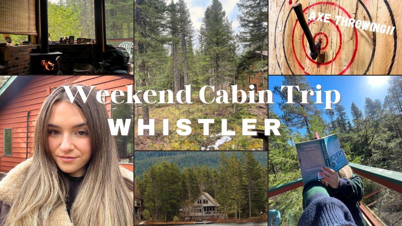 Weekend Trip to Whistler: cabin in the woods - YouTube