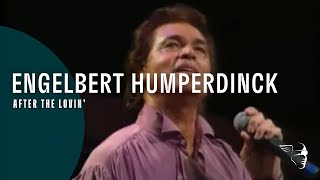 Engelbert Humperdinck - After The Lovin' (Engelbert Live)