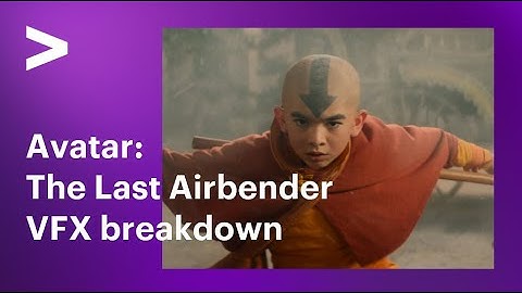 Avatar: The Last Airbender | VFX Breakdown