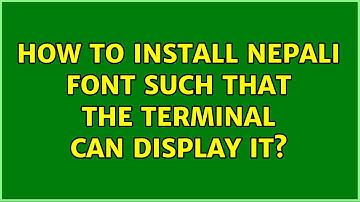 Ubuntu: How to install Nepali font such that the terminal can display it?