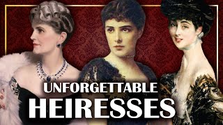 Top 10 Most Unforgettable HEIRESSES