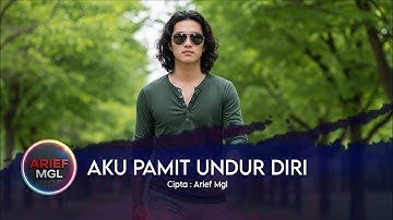 AKU PAMIT UNDUR DIRI | Arief Mgl | LAGU SLOWROCK INDONESIA TERBARU