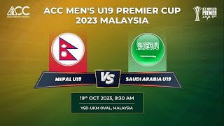 ACC MENS U-19 PREMIER CUP 2023 - NEPAL vs SAUDI ARABIA