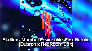 Skrillex  Mumbai Power wesflex Remix dubron X Redroom Edit