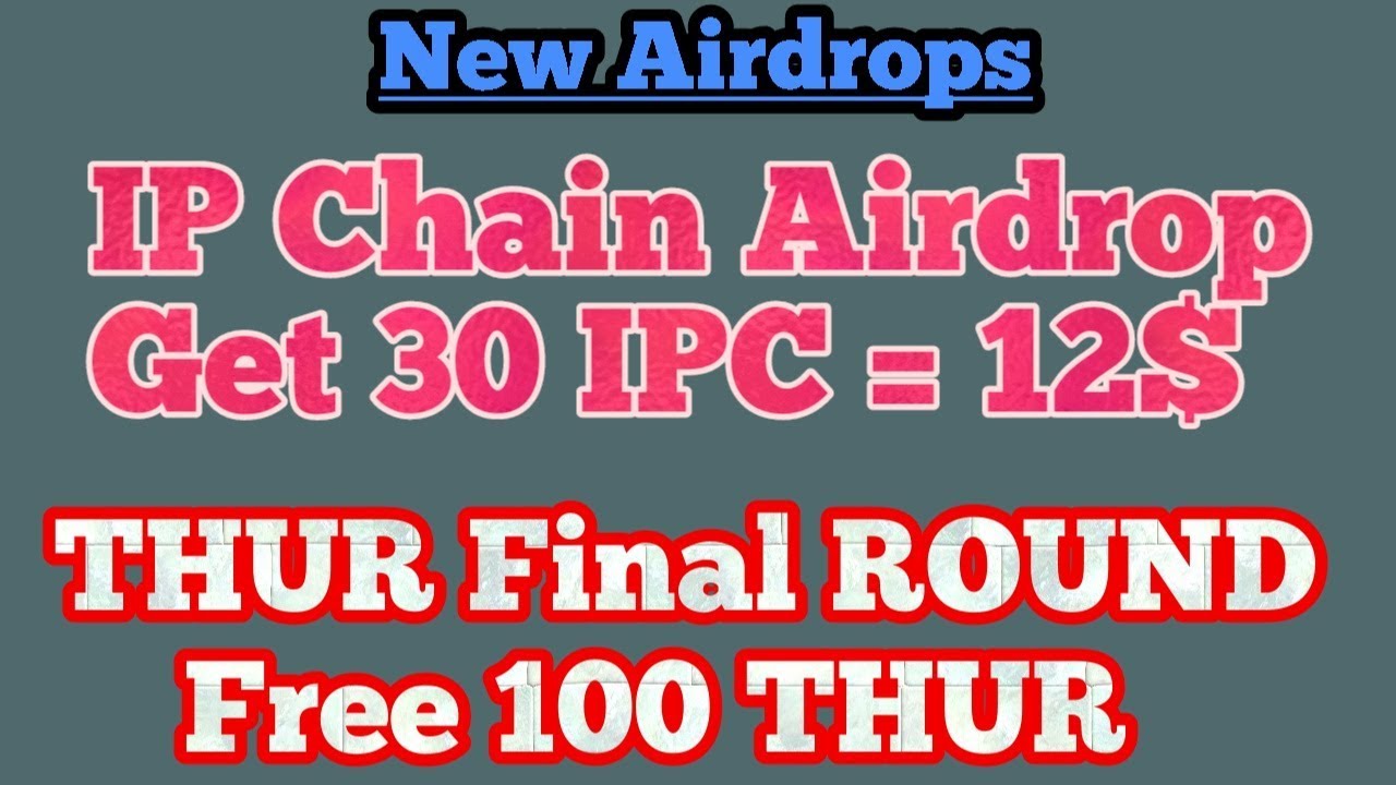 New Airdrops | Get Free 30 IPC Token | Thur Final Round - Get 100 THUR .