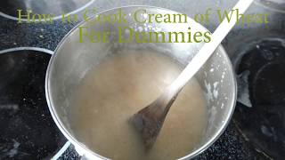 How to Cook Creme of Wheat for Dummies