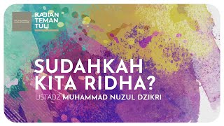 SUDAHKAH KITA RIDHA? | Kajian Teman Tuli
